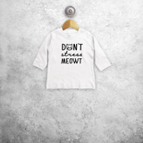 Don't stress meowt' baby shirt met lange mouwen