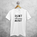 Don't stress meowt' volwassene shirt