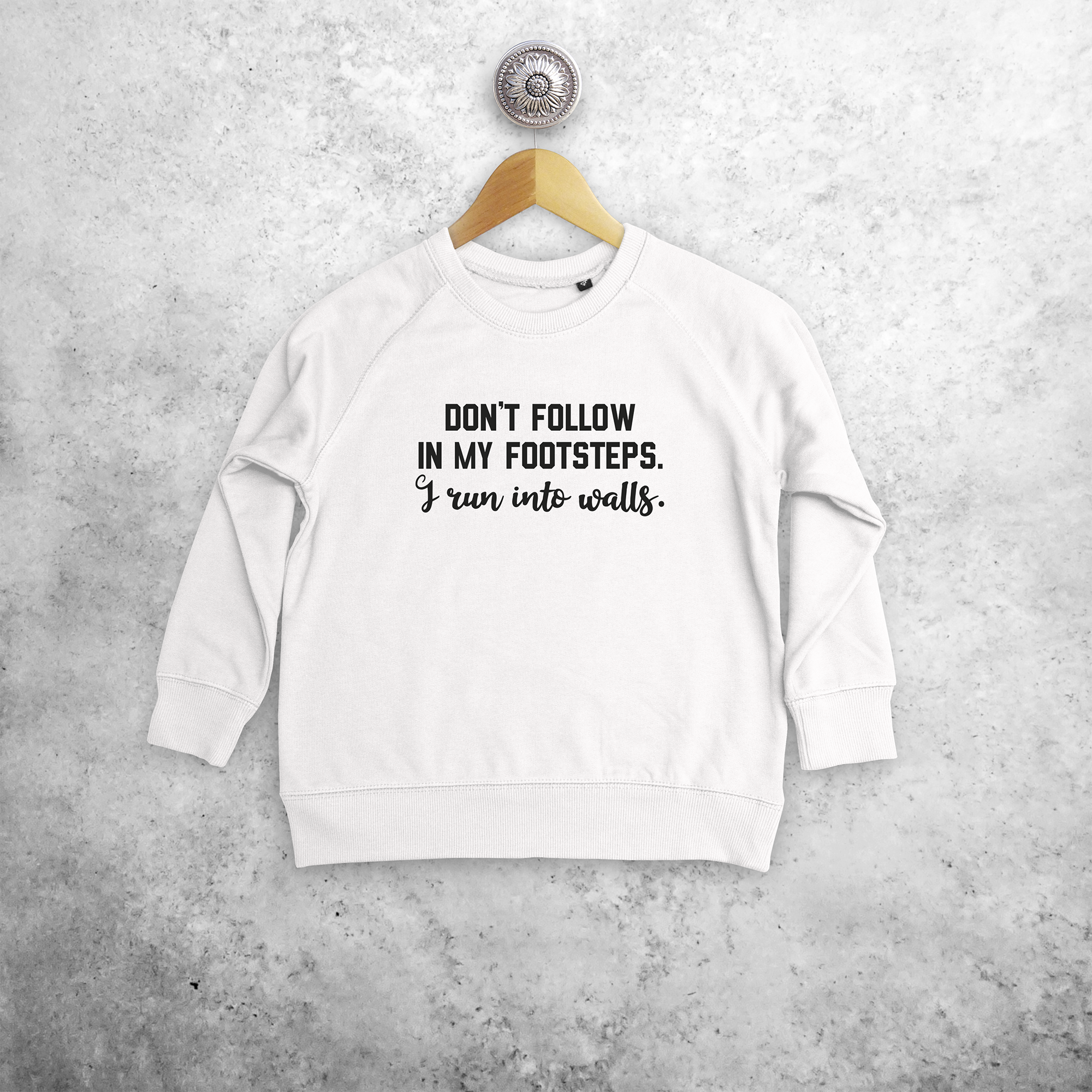 'Don't follow in my footsteps. I run into walls' kids sweater
