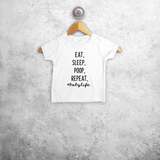 'Eat. Sleep. Poop. Repeat. #babylife' baby shortsleeve shirt