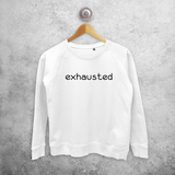 'Exhausted' trui