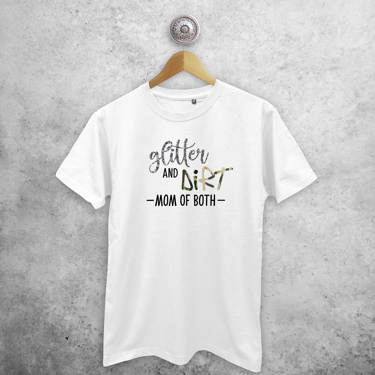 'Glitter and dirt - Mom of both' adult shirt