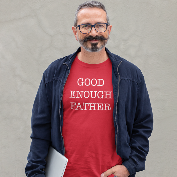 'Good enough father' volwassene shirt