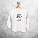 'Happy birthday Santa' kids longsleeve shirt