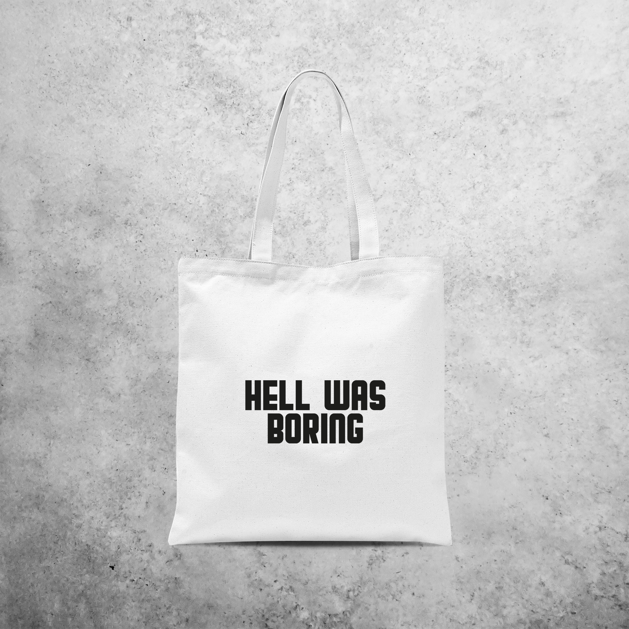 'Hell was boring' tote bag