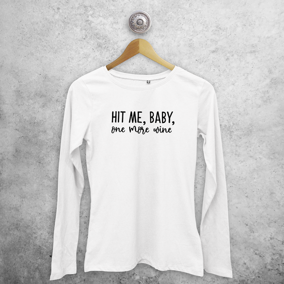 'Hit me, baby, one more wine' adult longsleeve shirt