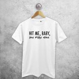 'Hit me, baby, one more wine' adult shirt