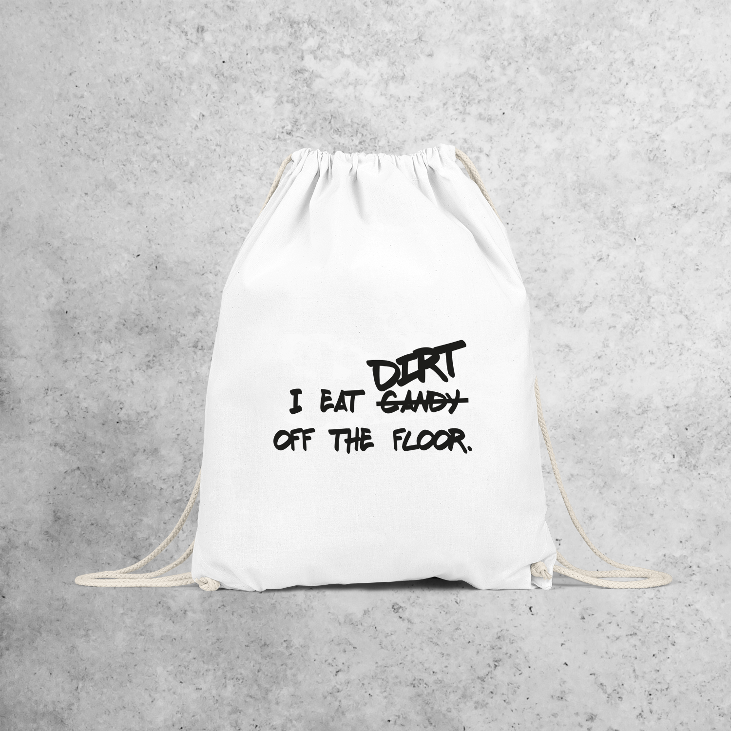 'I eat candy/dirt off the floor.' backpack