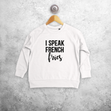 'I speak French fries' kids sweater
