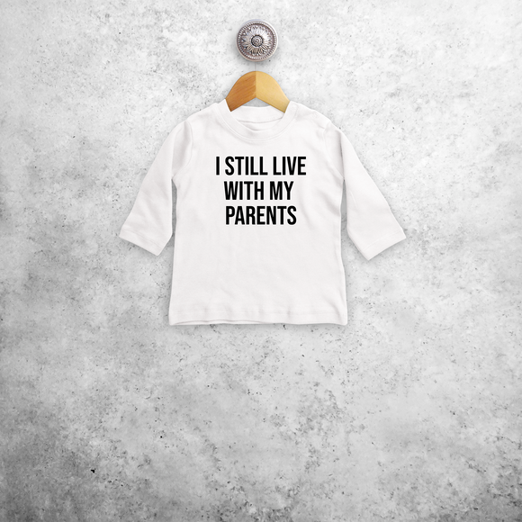 'I still live with my parents' baby shirt met lange mouwen