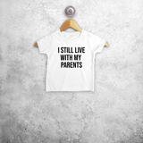 'I still live with my parents' baby shirt met korte mouwen