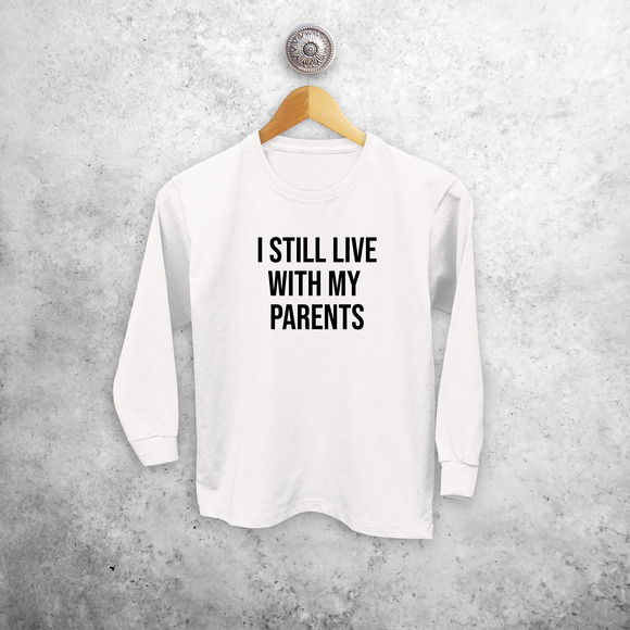 'I still live with my parents' kind shirt met lange mouwen
