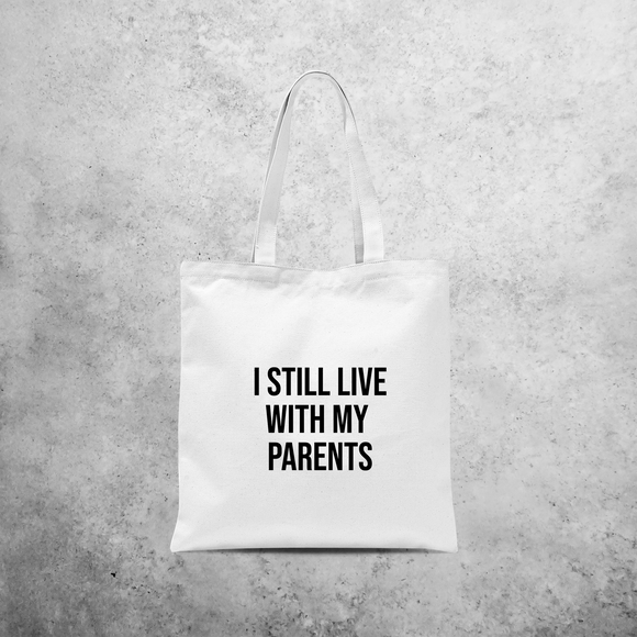 'I still live with my parents' tote bag