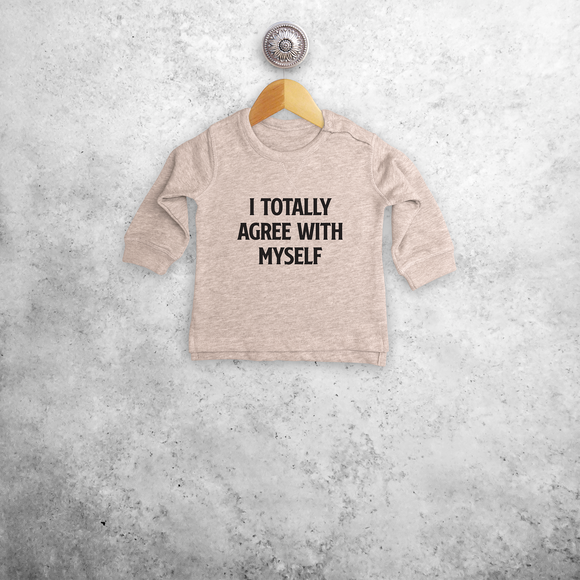 'I totally agree with myself' baby sweater