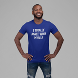 'I totally agree with myself' adult shirt