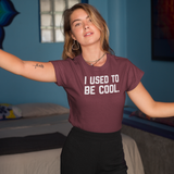'I used to be cool' volwassene shirt