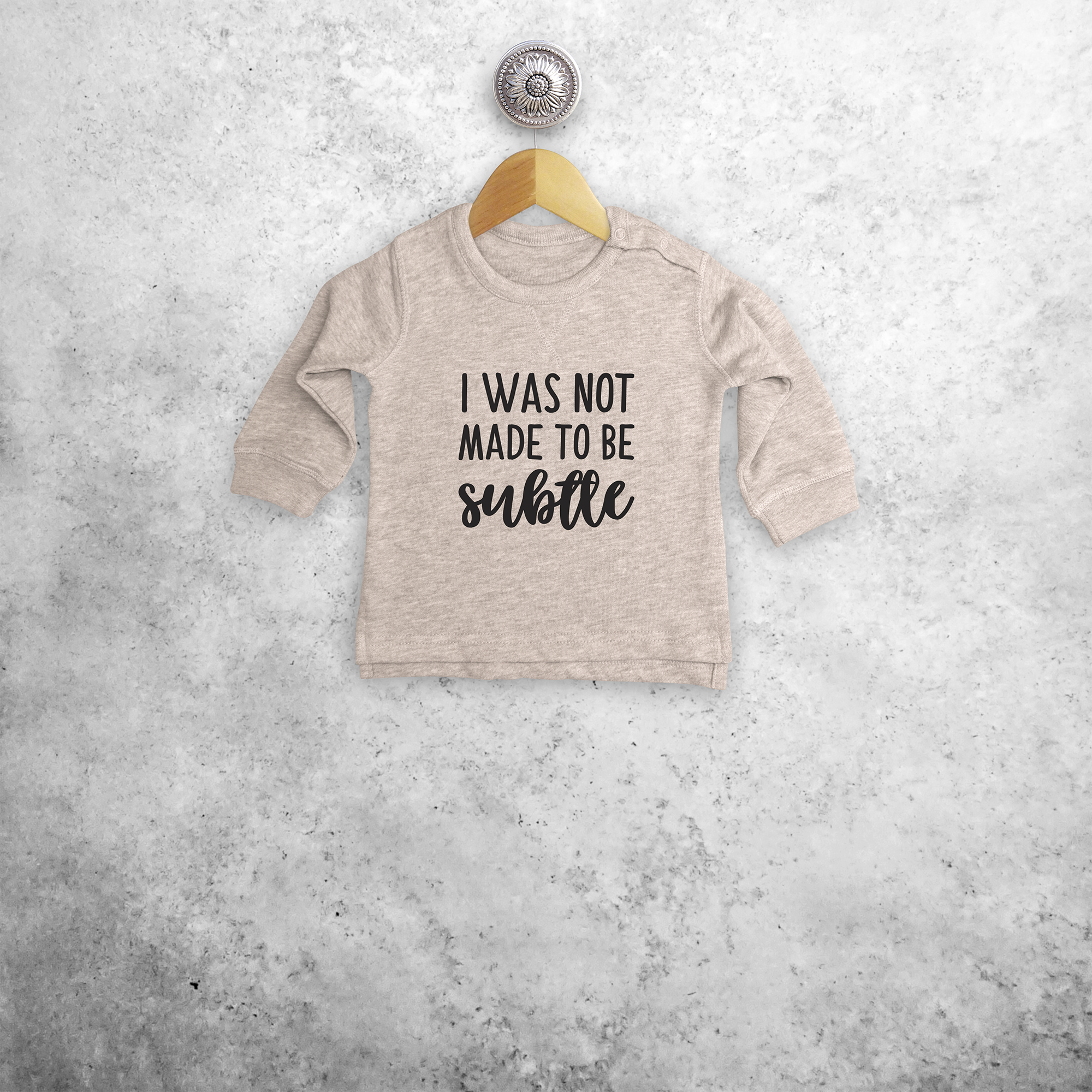 'I was not made to be subtle' baby trui