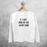 'If I can't bring my dog, I'm not going' sweater