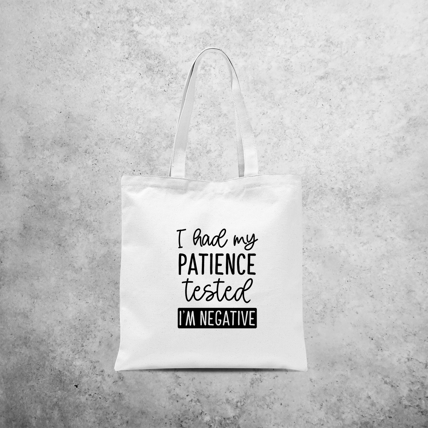 'I had my patience tested - I'm negative' tote bag