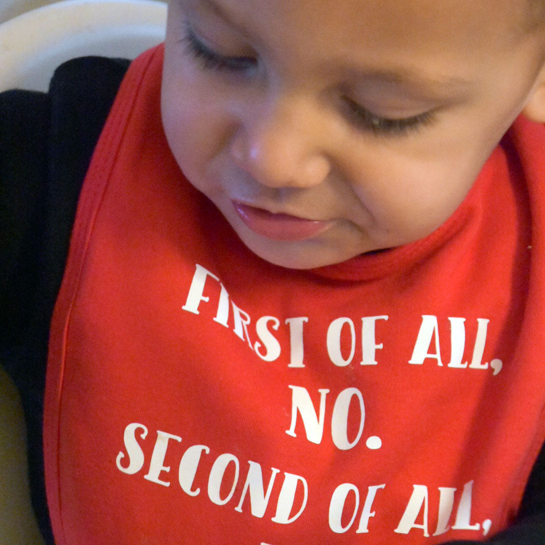 'First of all, no. Second of all, no.' baby bib