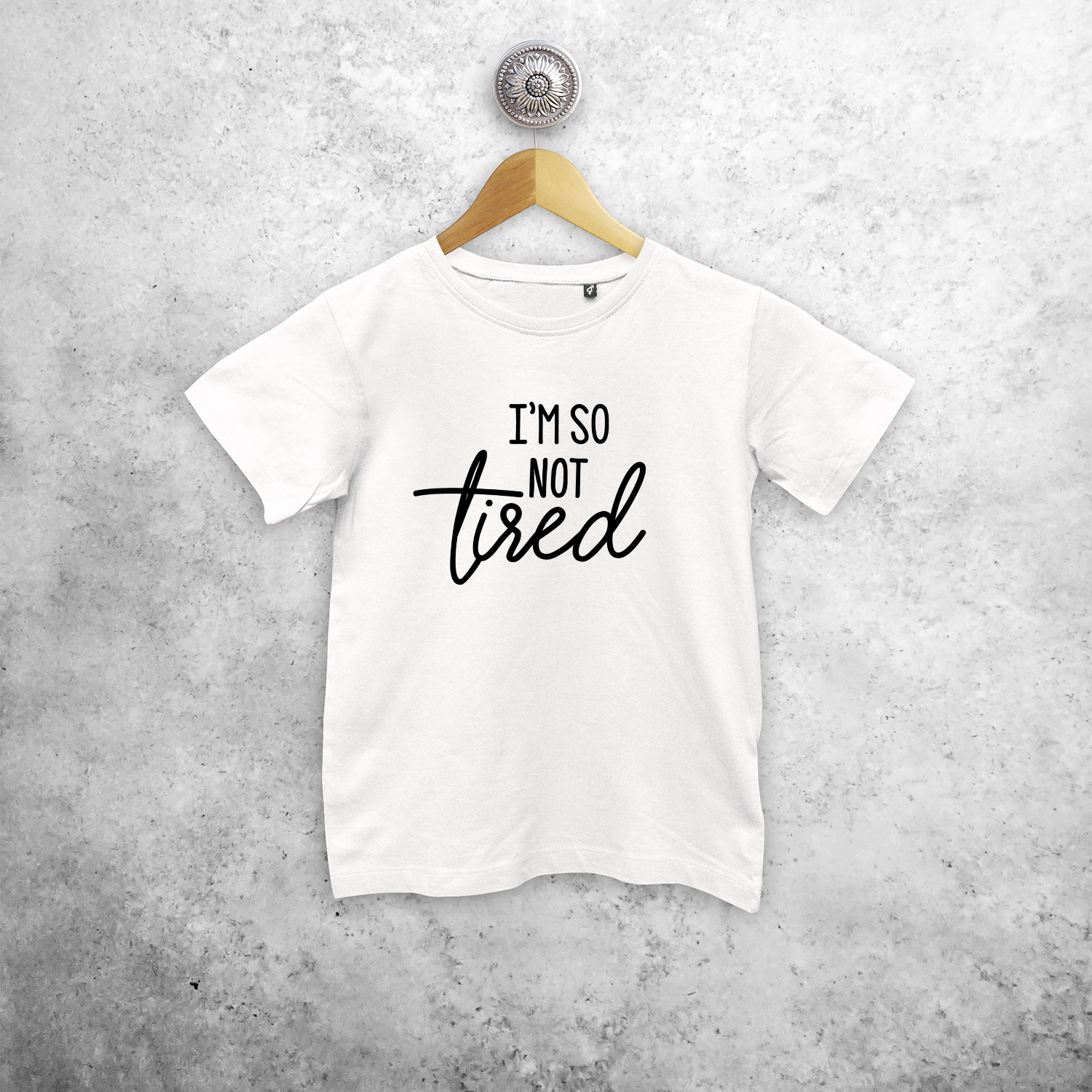 'I'm so not tired' kids shortsleeve shirt