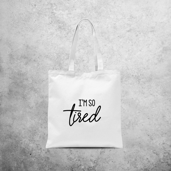 'I'm so tired' tote bag