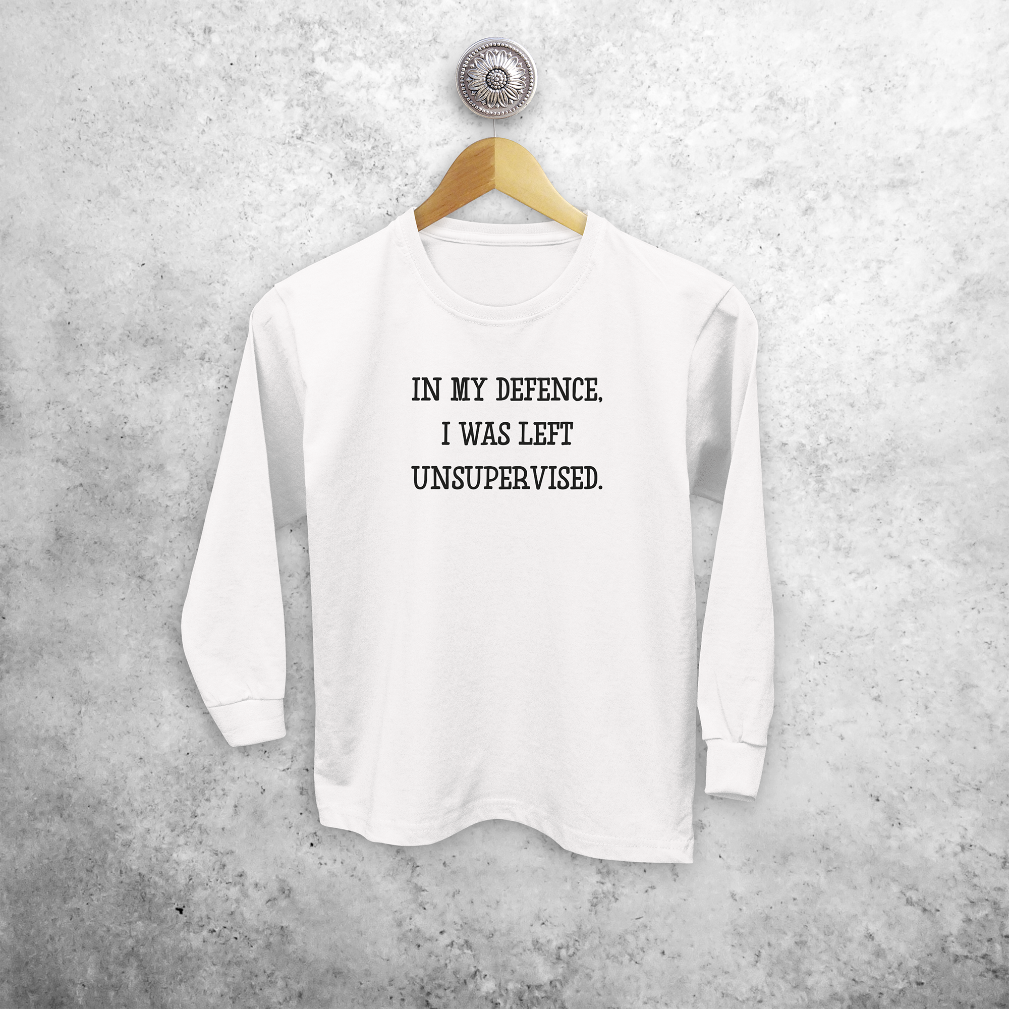 'In my defence, I was left unsupervised' kids longsleeve shirt