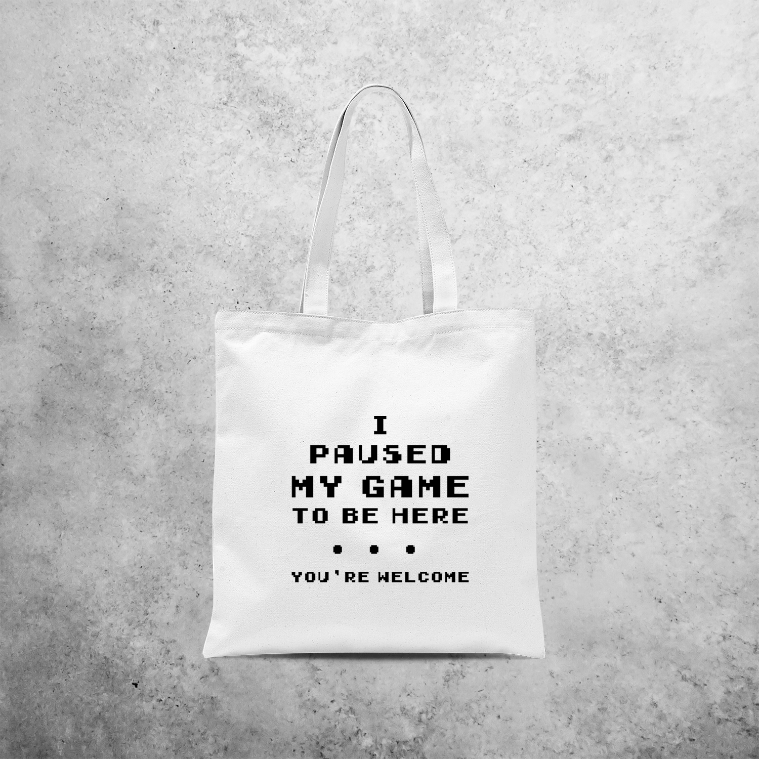 'I paused my game to be here - You're welcome' tote bag