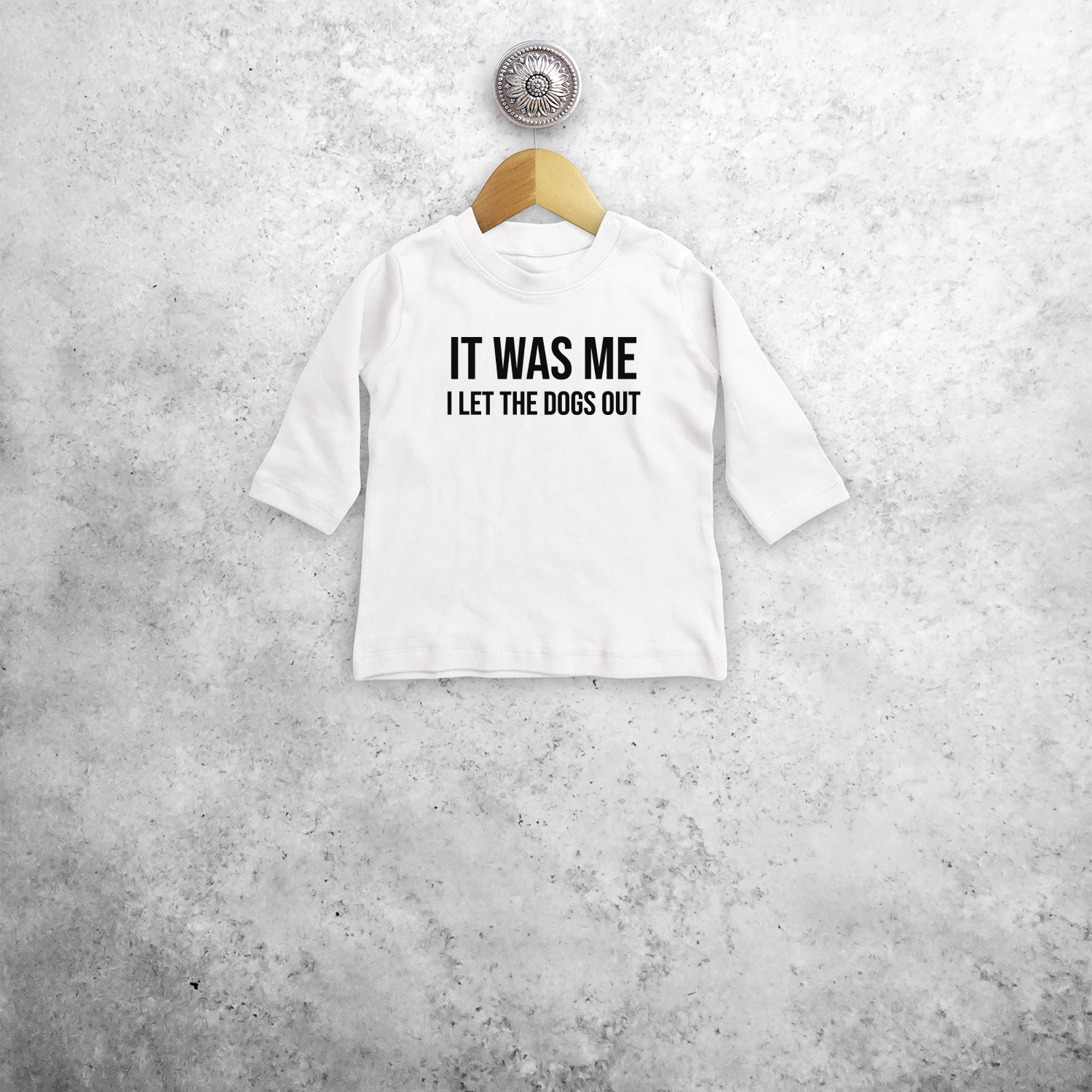 'It was me - I let the dogs out' baby shirt met lange mouwen