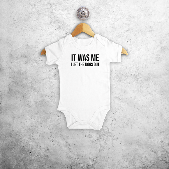 'It was me - I let the dogs out' baby shortsleeve bodysuit