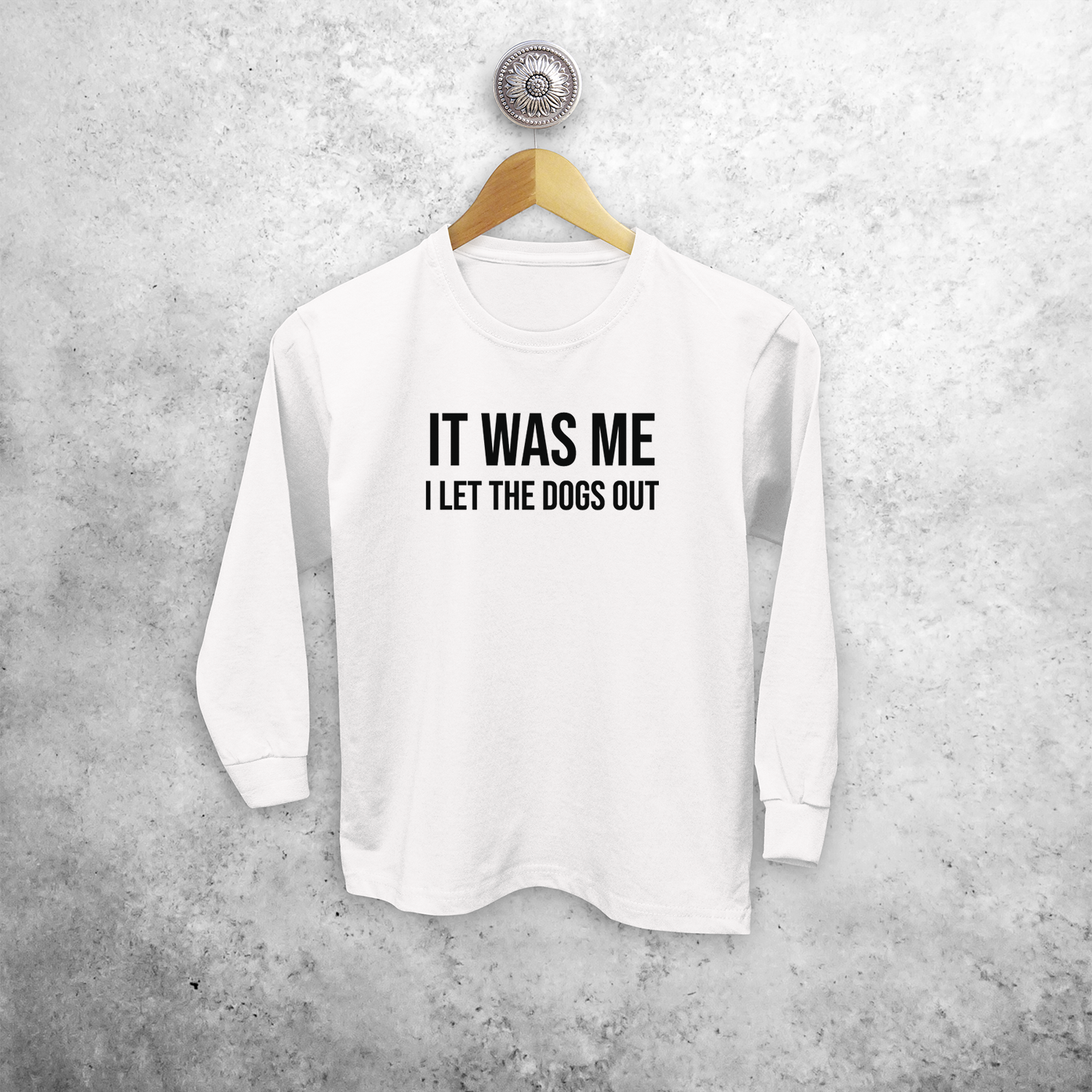 'It was me - I let the dogs out' kind shirt met lange mouwen