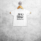 'Let it snow - somewhere else' baby shortsleeve shirt