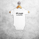 'Life is pain (au chocolat)' baby shortsleeve bodysuit