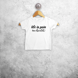 'Life is pain (au chocolat)' baby shirt met korte mouwen