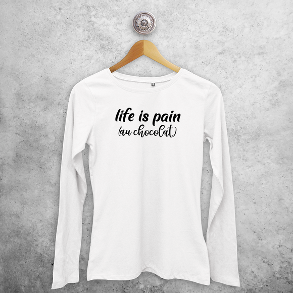 'Life is pain (au chocolat)' volwassene shirt met lange mouwen