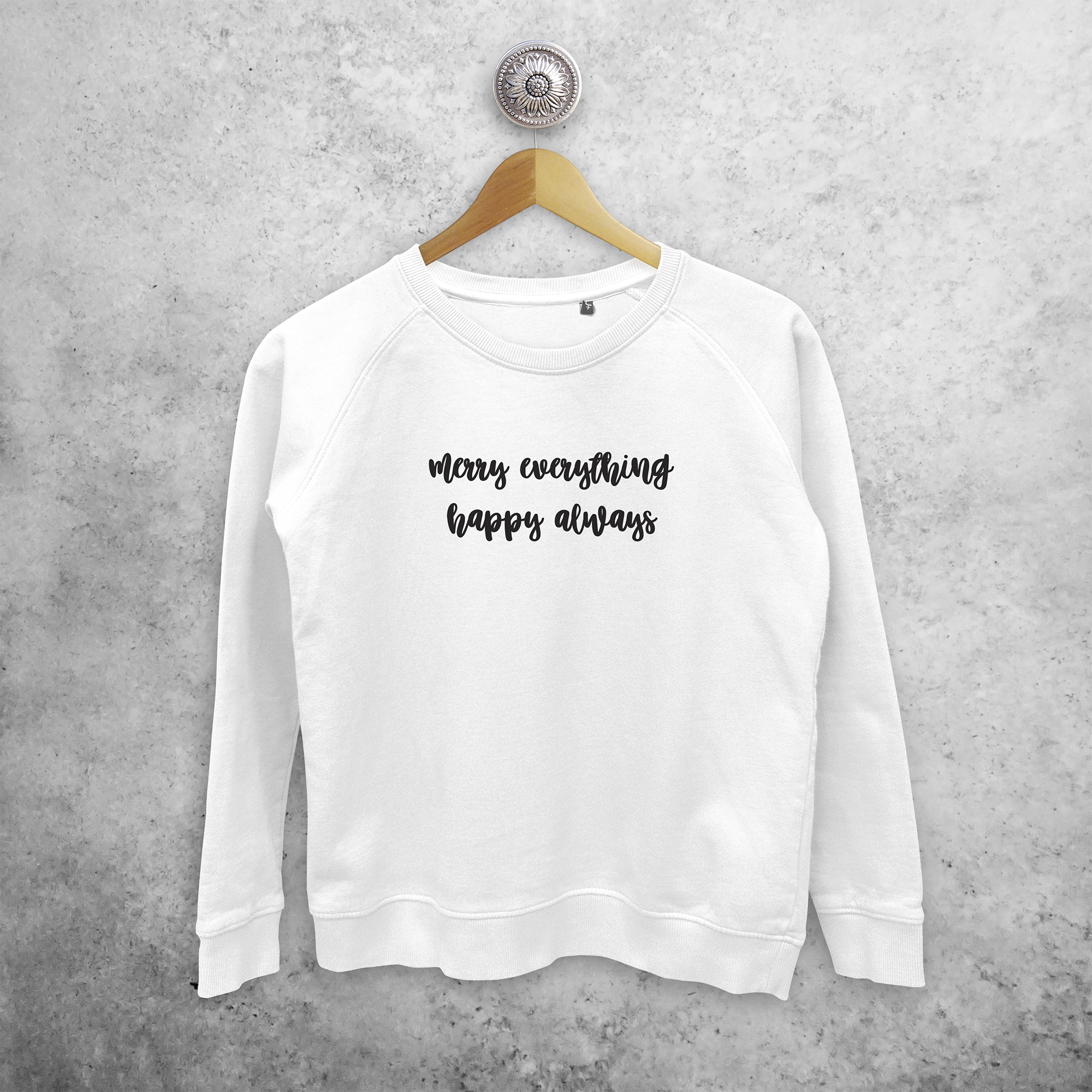 'Merry everything, Happy always' sweater