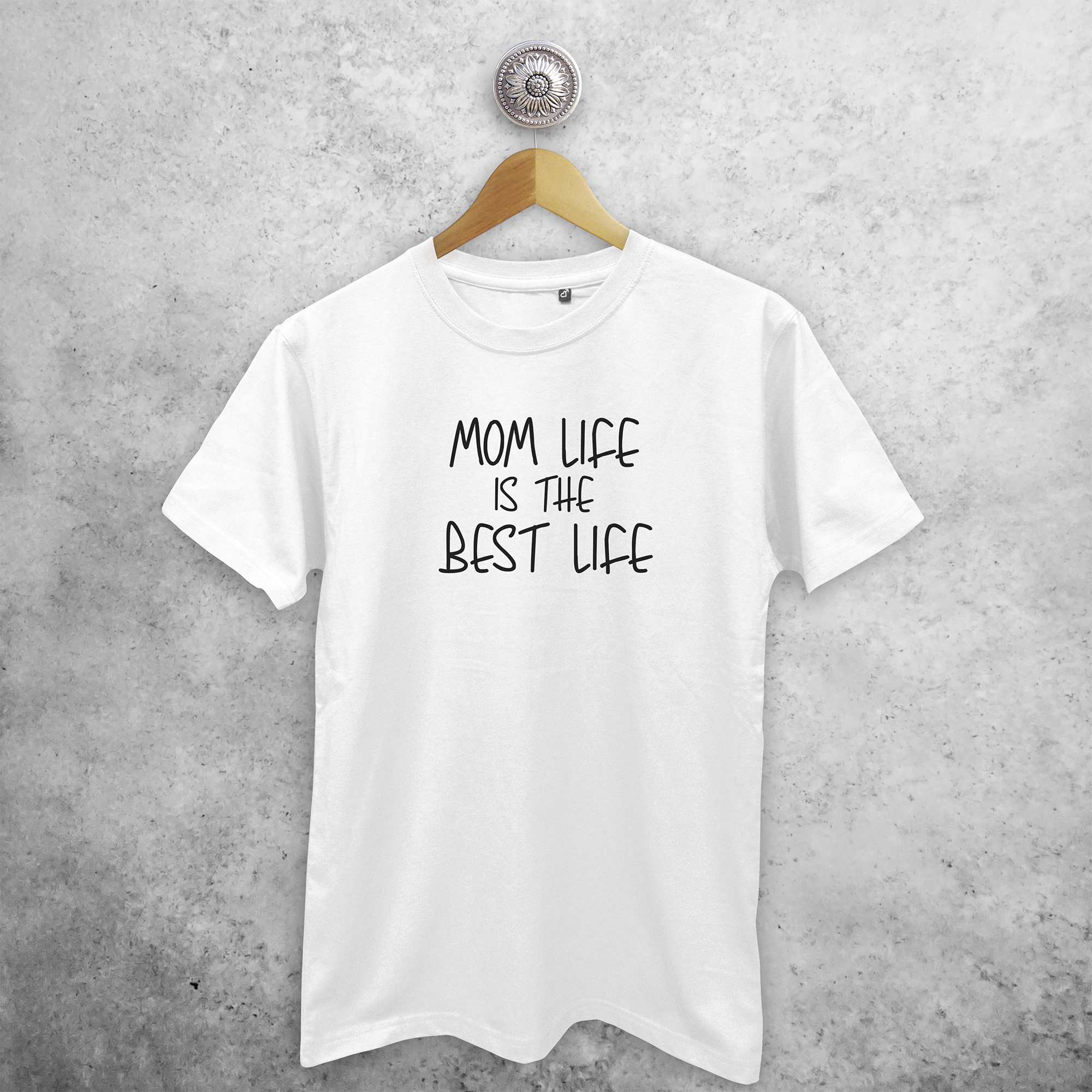 'Mom life is the best life' adult shirt