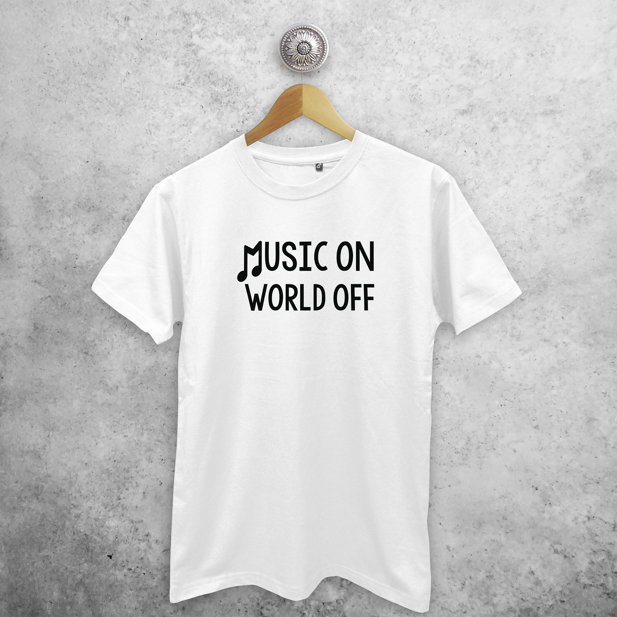 'Music on - World off' adult shirt