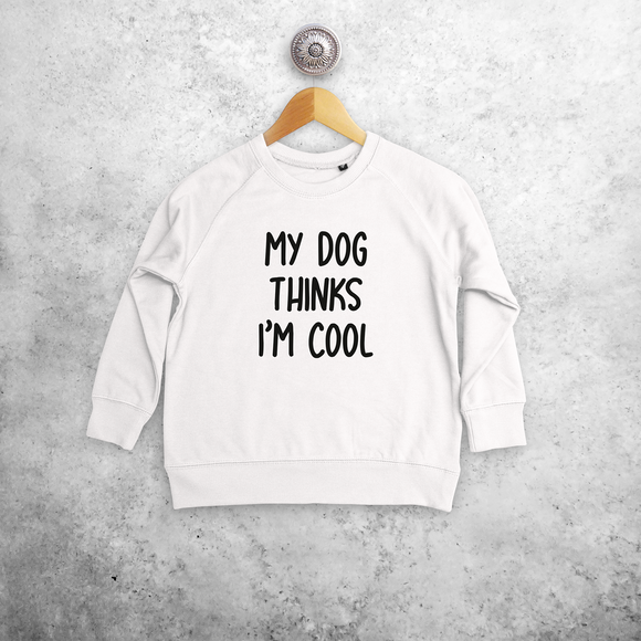 'My dog thinks I'm cool' kids sweater