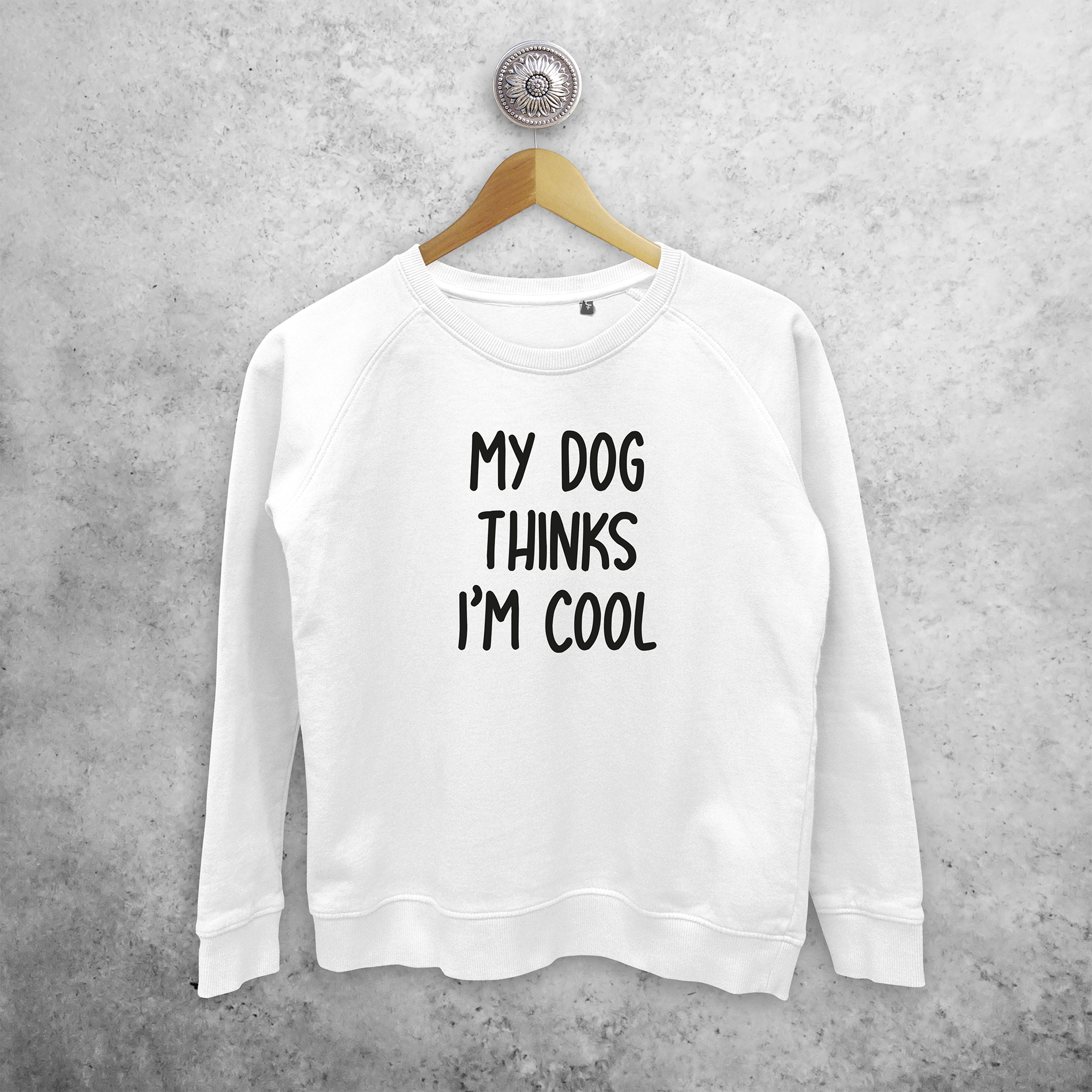 'My dog thinks I'm cool' trui