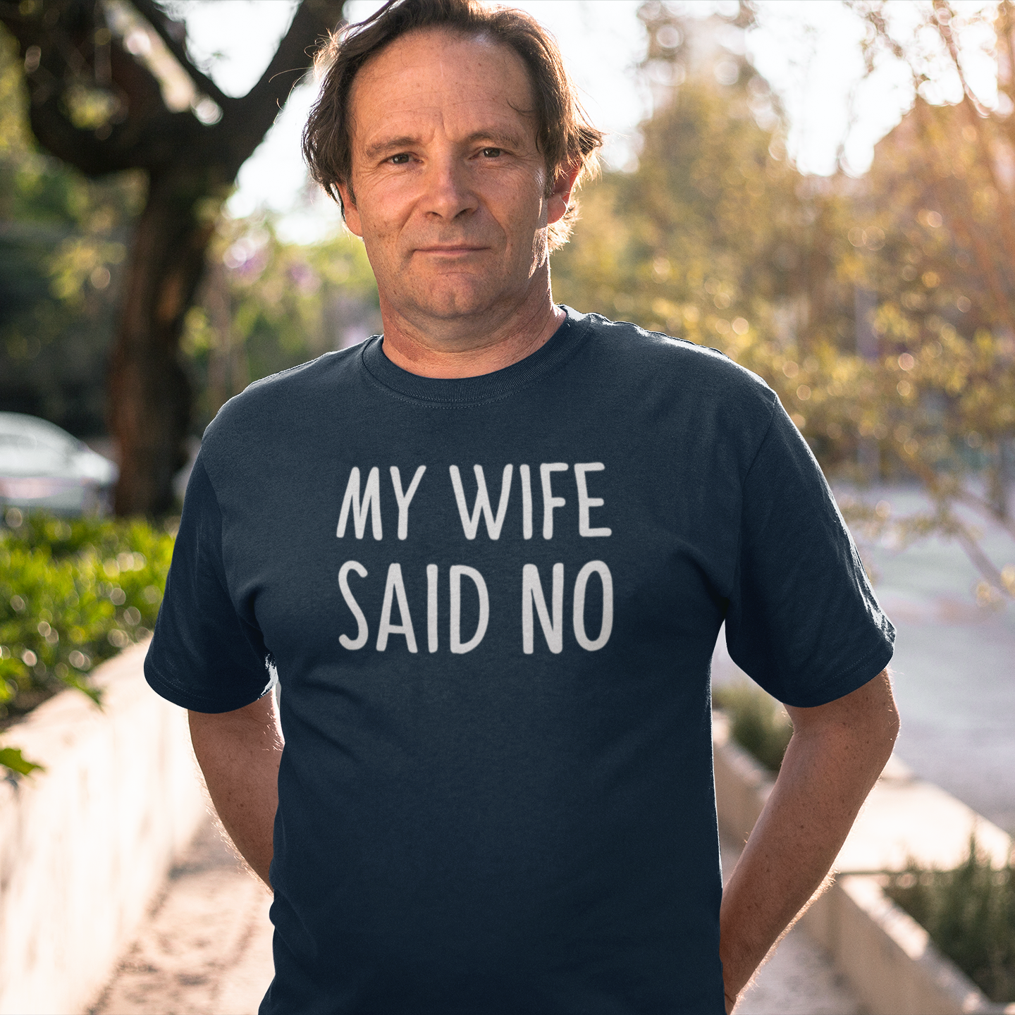 'My wife said no' volwassene shirt