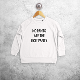 'No pants are the best pants' kids sweater