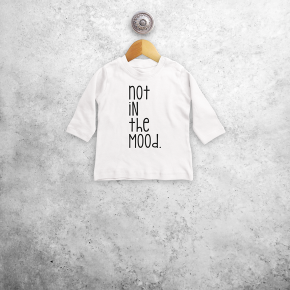 'Not in the mood' baby shirt met lange mouwen