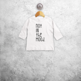 'Not in the mood' baby longsleeve shirt