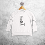 'Not in the mood' kids sweater