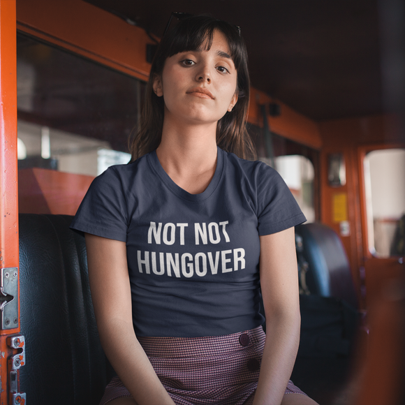 'Not not hungover' volwassene shirt