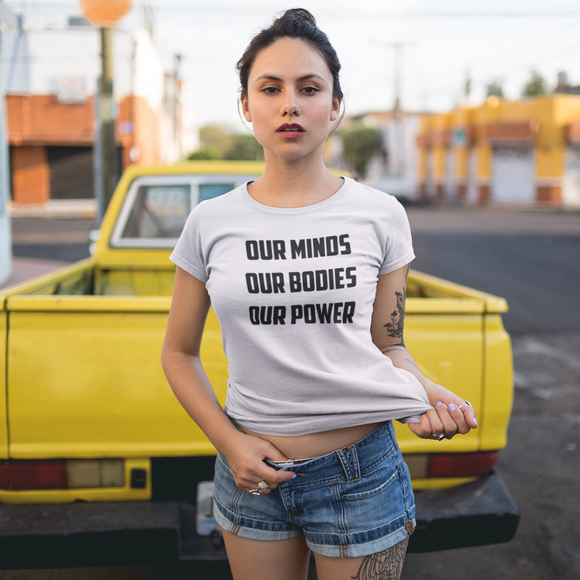 'Our minds, Our bodies, Our power' adult shirt
