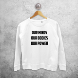 'Our minds, Our bodies, Our power' trui