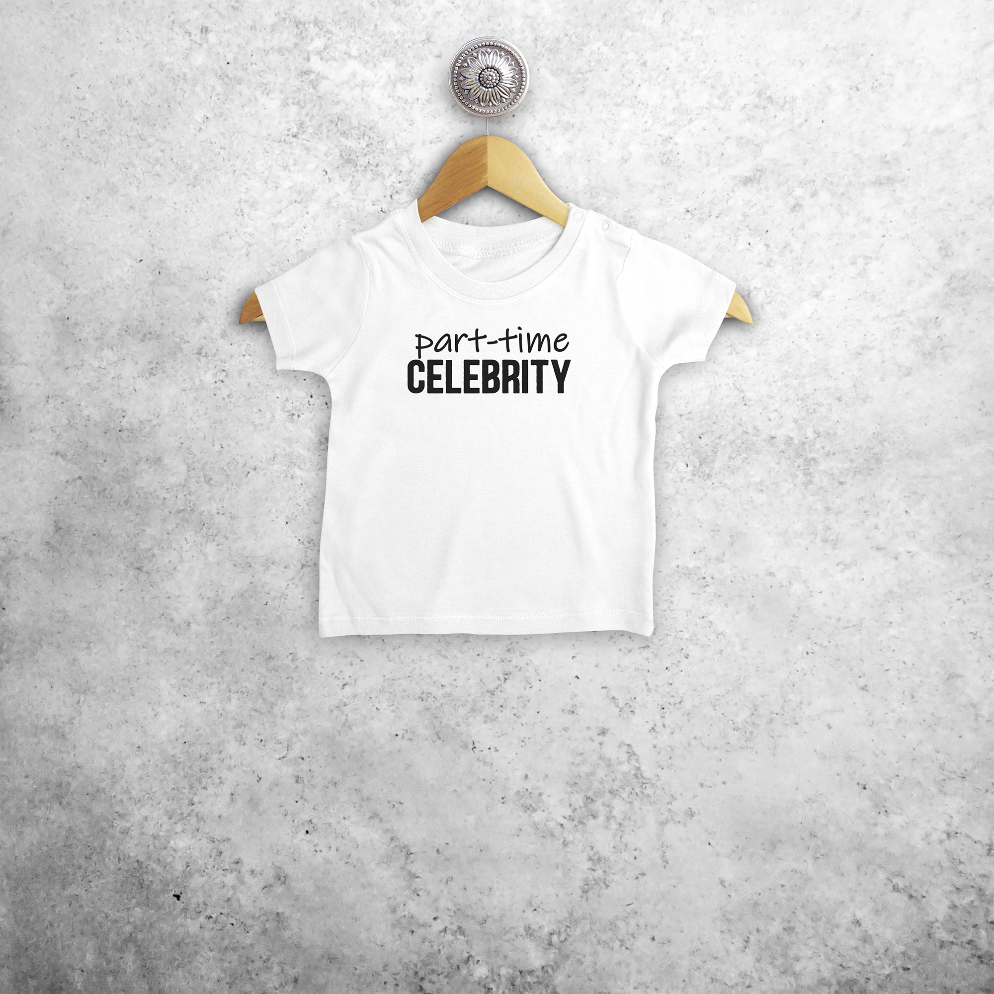 'Part-time celebrity' baby shortsleeve shirt