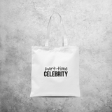 'Part-time celebrity' tote bag